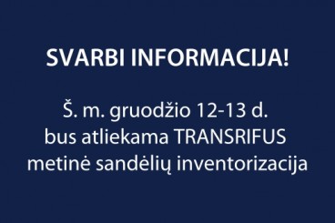 PRANEŠIMAS DĖL UAB TRANSRIFUS VYKDOMOS METINĖS SANDĖLIŲ INVENTORIZACIJOS | 2024